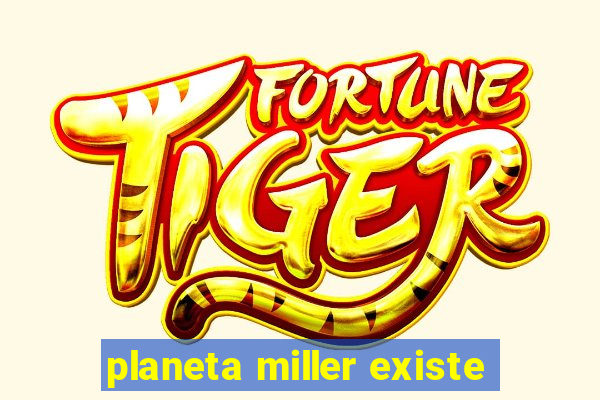 planeta miller existe